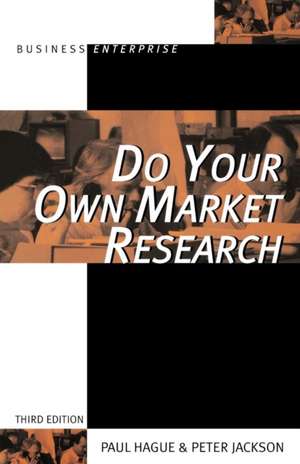 Do Your Own Market Research de Paul N Hague