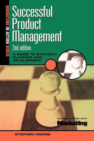 Successful Product Management de Stephen Morse