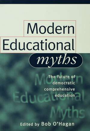 Modern Educational Myths de Bob O'Hagan