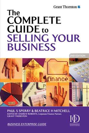 The Complete Guide to Selling Your Business de Paul Sperry