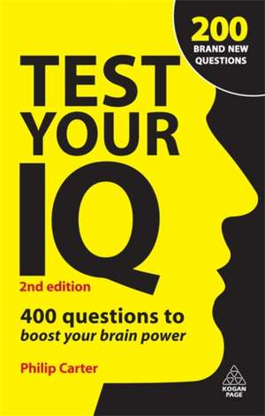 Test Your IQ – 400 Questions to Boost Your Brainpower de Philip Carter