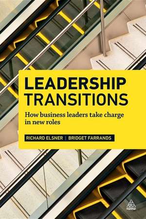 Leadership Transitions – How Business Leaders Take Charge in New Roles de Richard Elsner