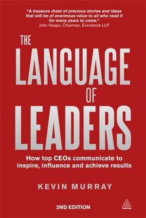 The Language of Leaders – How Top CEOs Communicate to Inspire, Influence and Achieve Results de Oh Oh