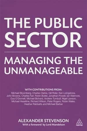 The Public Sector – Managing the Unmanageable de Alexander Stevenson