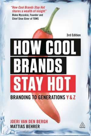 How Cool Brands Stay Hot – Branding to Generations Y and Z de Joeri Van Den Bergh