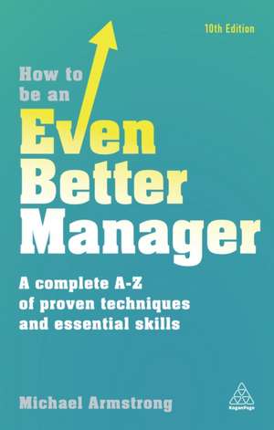 How to Be an Even Better Manager de Michael Armstrong