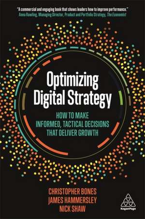 Optimizing Digital Strategy – How to Make Informed, Tactical Decisions that Deliver Growth de Christopher Bones