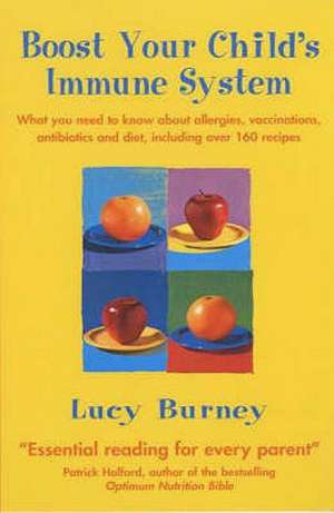 Boost Your Child's Immune System de Lucy Burney