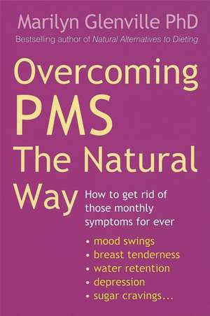 Overcoming Pms The Natural Way de Marilyn Glenville