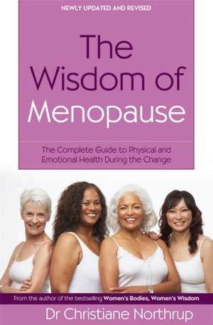 The Wisdom Of Menopause de Christiane Northrup