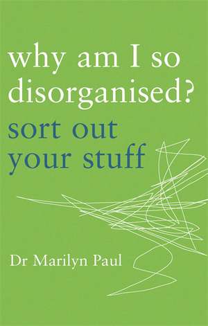 Paul, D: Why Am I So Disorganised? de Dr. Marilyn Paul