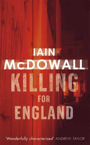 Killing For England: Number 4 in series de Iain McDowall