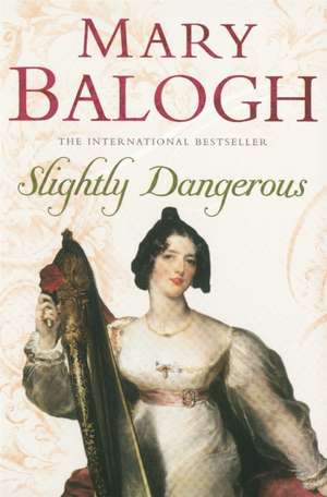 Slightly Dangerous de Mary Balogh