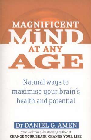 Magnificent Mind At Any Age de Daniel G. Amen