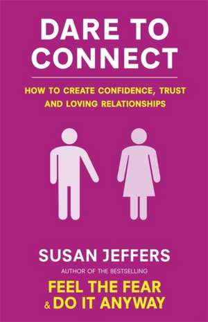 Dare To Connect de Susan Jeffers