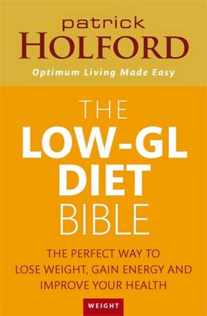 The Low-GL Diet Bible de Patrick Holford