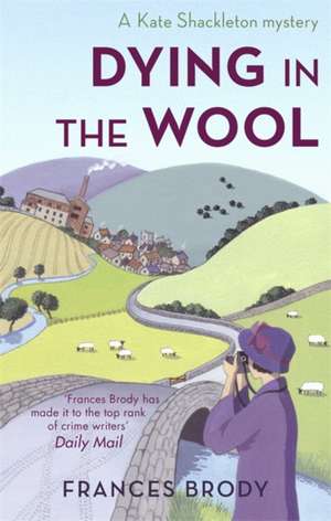 Dying In The Wool de Frances Brody