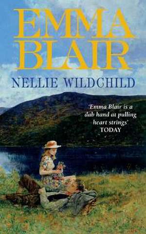 Blair, E: Nellie Wildchild de Emma Blair