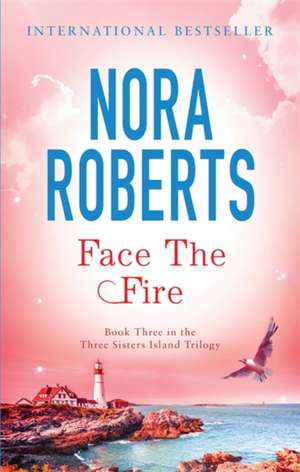 Face The Fire de Nora Roberts