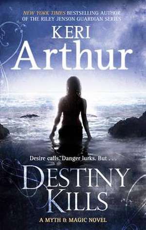 Destiny Kills de Keri Arthur