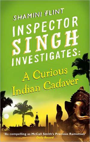 A Curious Indian Cadaver de Shamini Flint