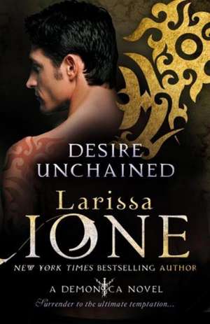 Ione, L: Desire Unchained de Larissa Ione