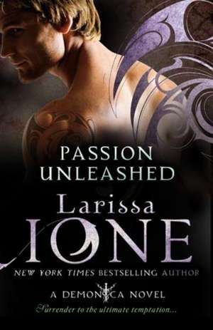 Passion Unleashed de Larissa Ione