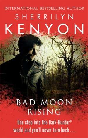 Bad Moon Rising de Sherrilyn Kenyon