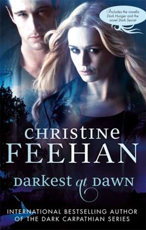 Darkest at Dawn de Christine Feehan