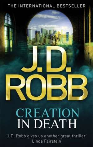 Creation In Death de J. D. Robb