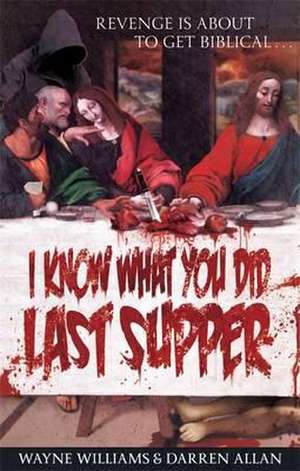 Allan, D: I Know What You Did Last Supper de Darren Allan