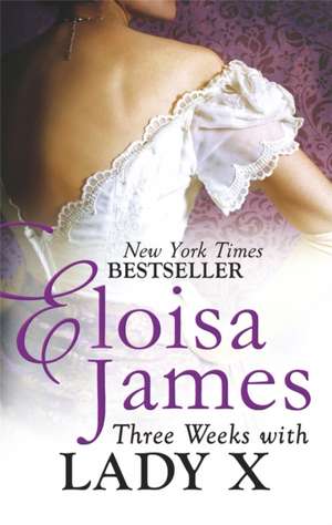 Three Weeks With Lady X de Eloisa James