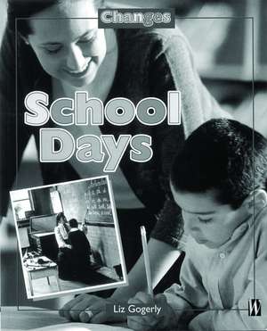 Read Write Inc. Comprehension: Module 15: Children's Book: Changes School Days de Liz Gogerly