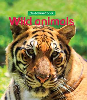 Photo Word Book: Wild Animals de Camilla Lloyd