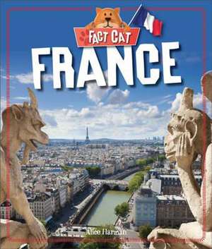 Fact Cat: Countries: France de Alice Harman