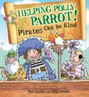 Easton, T: Pirates to the Rescue: Helping Polly Parrot: Pira de Tom Easton