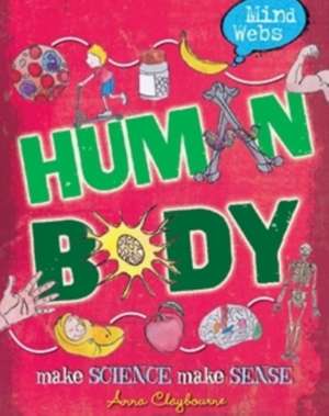 Mind Webs: Human Body de Anna Claybourne