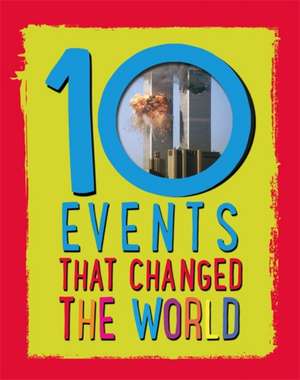 10: Events That Changed the World de Cath Senker