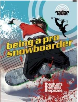 Radar: Top Jobs: Being a Pro Snowboarder de Cindy Kleh