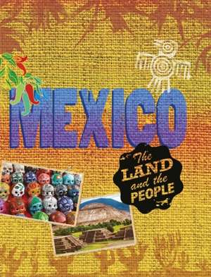 The Land and the People: Mexico de Cath Senker