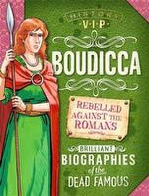 History Vips: Boudicca de Paul Harrison