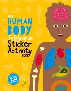 My Human Body Infographic Sticker Activity Book de Jo Dearden