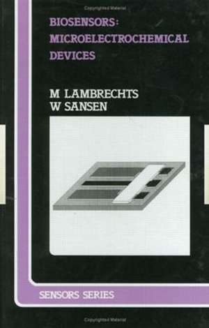 Biosensors: Microelectrochemical Devices de M Lambrechts