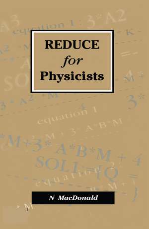 REDUCE for Physicists de N MacDonald