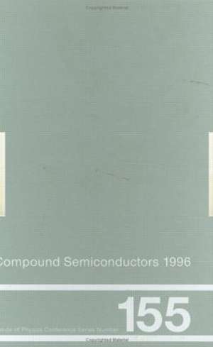 Compound Semiconductors 1996, Proceedings of the Twenty-Third INT Symposium on Compound Semiconductors held in St Petersburg, Russia, 23-27 September 1996 de Shur