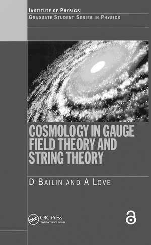 Cosmology in Gauge Field Theory and String Theory de D. Bailin