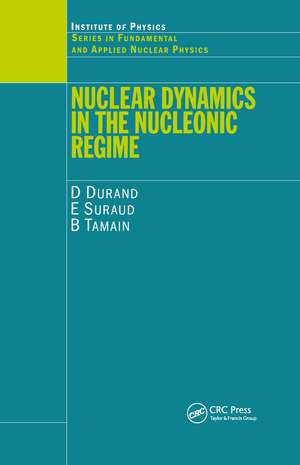 Nuclear Dynamics in the Nucleonic Regime de D Durand