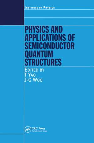 Physics and Applications of Semiconductor Quantum Structures de T. Yao