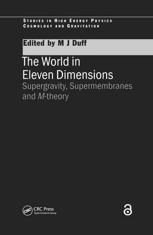 The World in Eleven Dimensions: Supergravity, supermembranes and M-theory de M.J Duff