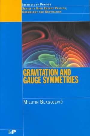 Gravitation and Gauge Symmetries de M Blagojevic